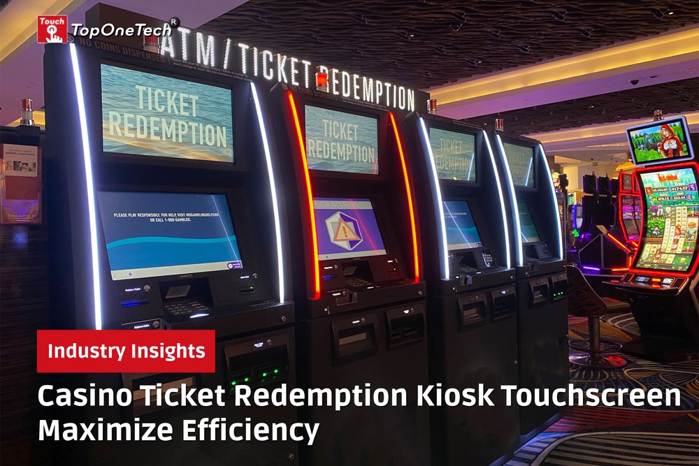 Casino Ticket Redemption Kiosk Touchscreen