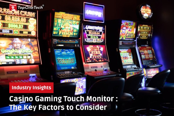 Casino Gaming Touch Monitor